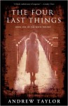 The Four Last Things - Andrew Taylor