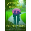 Perfectly Matched - Heather Webber