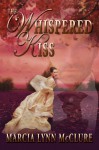 The Whispered Kiss - Marcia Lynn McClure