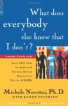 What Does Everybody Else Know That I Don't?: Social Skills Help for Adults with Attention Deficit/Hyperactivity Disorder - Michele Novotni, Richard Dimatteo, Randy Petersen