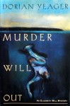 Murder Will Out - Dorian Yeager