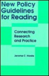 New Policy Guidelines for Reading: Connecting Research and Practice - Jerome C. Harste