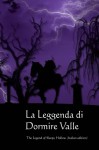 La Leggenda di Dormire Valle: The Legend of Sleepy Hollow (Italian edition) - Washington Irving, Onyx Translations