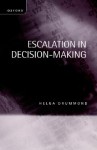 Escalation in Decision-Making - Helga Drummond