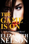 The Game Is on - Elizabeth Nelson