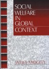 Social Welfare in Global Context - James Midgley