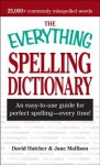 The Everything Dictionary of Misspellings: An Easy-To-Use Guide for Perfect Spelling - Every Time! - David Hatcher, Jane Mallison