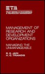 Management Of Research And Development Organizations: Managing The Unmanageable - R.K. Jain, Harry C. Triandis