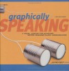 Graphically Speaking: A Visual Lexicon for Achieving Better Designer-Client Communication (Graphic Design) - Lisa Buchanan