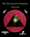 The Life Cycle of Civilizations - Stephen Blaha