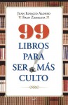 99 Libros para ser más culto - Juan Ignacio Alonso, Fran Zabaleta