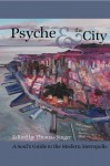 Psyche and the City (Analytical Psychology and Contemporary Culture Series) - Thomas Singer