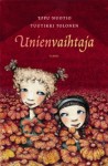 Unienvaihtaja - Eppu Nuotio, Tuutikki Tolonen