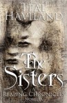 The Sisters (A Reaping Chronicles Novella) - Teal Haviland