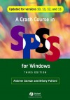 A Crash Course in SPSS for Windows: Updated for Versions 10, 11, 12 and 13: Updated for Versions 10, 11, 12 and 13 - Andrew M. Colman, Briony D. Pulford