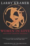 Women in Love and Other Dramatic Writings: Women in Love, Sissies' Scrapbook, A Minor Dark Age, Just Say No, The Farce in Just Saying No - Larry Kramer, Frank Rich (foreword)