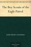 The Boy Scouts of the Eagle Patrol - Robert L. Drake