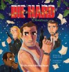 A Die Hard Christmas: The Illustrated Holiday Classic - Doogie Horner, JJ Harrison