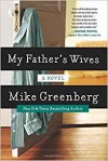 My Father's Wives: A Novel - Mike Greenberg