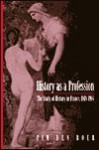 History as a Profession: The Study of History in France, 1818-1914 - Pim den Boer, Arnold Pomerans