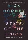 State of the Union: A Marriage in Ten Parts - Nick Hornby