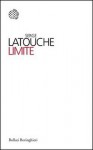 Limite - Serge Latouche, Fabrizio Grillenzoni