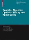 Operator Algebras, Operator Theory and Applications - Amelia Bastos, Israel Gohberg, Amarino Brites Lebre, Frank-Olme Speck, Amelia Bastos