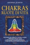 Chakras, ruote di vita - Anodea Judith