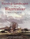 Painting Landscapes in Watercolour: A Famous Watercolourist Shows How to Produce Oustanding Paintings - Rowland Hilder