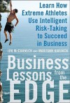 Business Lessons from the Edge: Learn How Extreme Athletes Use Intelligent Risk-Taking to Succeed in Business - Jim McCormick, Maryann Karinch