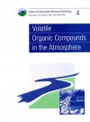 Volatile Organic Compounds in the Atmosphere - Ronald E. Hester, Roy M. Harrison, Royal Society of Chemistry, Anthony K. Barbour, N.A. Burdett, John Cairns Jr.