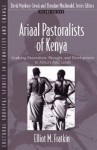 Ariaal Pastoralists of Kenya: Studying Pastoralism, Drought, and Development in Africa's Arid Lands (Part of the Cultural Survival Studies in Ethnicity and Change Series) (2nd Edition) - Elliot M. Fratkin