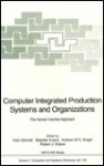 Computer Integrated Production Systems And Organizations: The Human Centred Approach - Felix Schmid