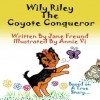 Wily Riley the Coyote Conqueror - Jane Freund, Annie VI