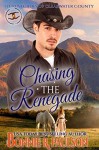 Chasing the Renegade (Renegades of Clearwater County #2) - Bonnie R. Paulson