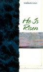 He Is Risen - Barbour Publishing Inc.