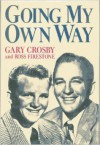 Going My Own Way - Gary Crosby