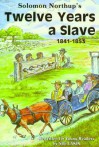 Solomon Northup's Twelve Years a Slave: 1841-1853 re-written version for young readers - Sue Eakin, Solomon Northup