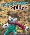 The Scarecrow and the Spider - Todd Aaron Smith