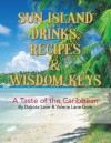 Sun Island Drinks, Recipes & Wisdom Keys: A Taste of the Caribbean - Dakota Lane, Valerie Lane Gore