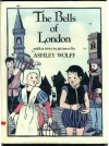 The Bells of London: With a Story in Pictures - Ashley Wolff