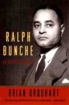 Ralph Bunche: An American Odyssey - Brian Urquhart