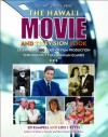 Hawaii Movie and Television Book: Celebrating 100 Years of Film Production Throughout the Hawaiian Islands - Ed Rampell, Luis I Reyes