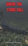 Where the Stars Fall - Michael Moreau