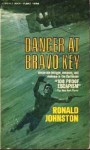 Danger at Bravo Key - Ronald Johnston