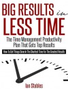 Big Results In Less Time: The time management productivity plan that gets top results - How to get things done in the shortest time for the greatest results - Ian Stables