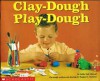 Clay-Dough, Play-Dough - Goldie Taub Chernoff, Margaret A. Hartelius