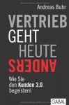 Vertrieb geht heute anders: Wie Sie den Kunden 3.0 begeistern - Andreas Buhr, Hermann Simon