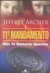 O 11º Mandamento - Não Te Deixarás Apanhar (Brochura) - Jeffrey Archer