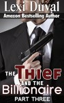 Romance: The Thief And The Billionaire (Book Three) - Lexi Duval